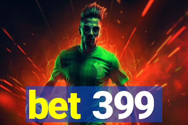 bet 399